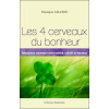 Les 4 cerveaux du bonheur - Découvrez comment vivre motivé, créatif et heureux