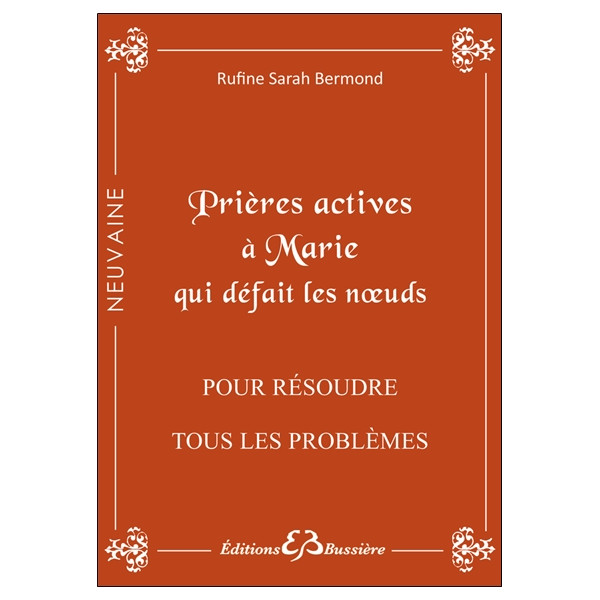 Prières actives à Marie qui défait les noeuds - Pour résoudre tous les problèmes