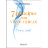 7 principes pour vivre mieux - Soyez zen !