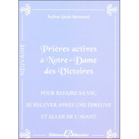 Prières actives à Notre-Dame des Victoires - Pour refaire sa vie, se relever après une épreuve et aller de l'avant