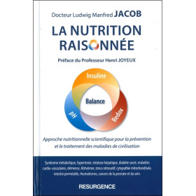 La nutrition raisonnée - Approche nutritionnelle scientifique pour la prévention et le traitement des maladies de civilisation