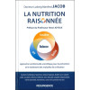 La nutrition raisonnée - Approche nutritionnelle scientifique pour la prévention et le traitement des maladies de civilisation
