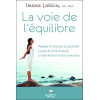La voie de l'équilibre - Malaises et solutions au quotidien - La joie de vivre en santé