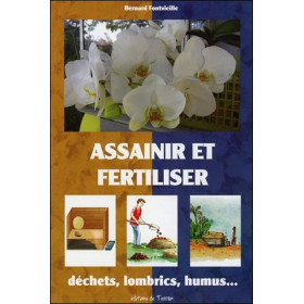 Assainir et fertiliser - Déchets, lombrics, humus...