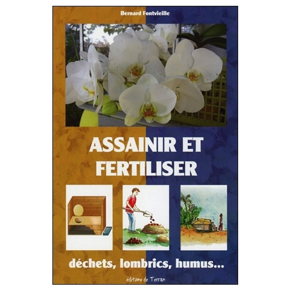 Assainir et fertiliser - Déchets, lombrics, humus...