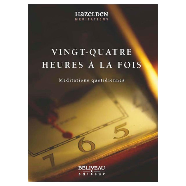 Vingt-quatre heures à la fois - Méditations quotidiennes
