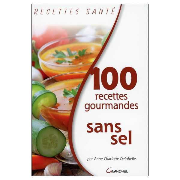 100 recettes gourmandes sans sel