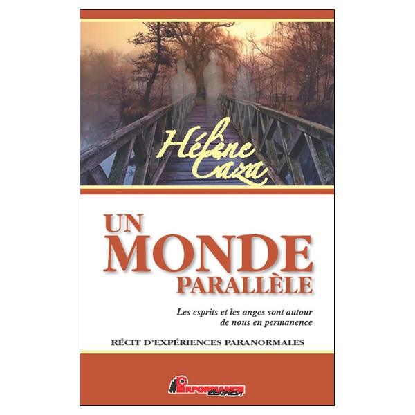 Un monde parallèle - Les esprits et les anges sont autour de nous en permanence